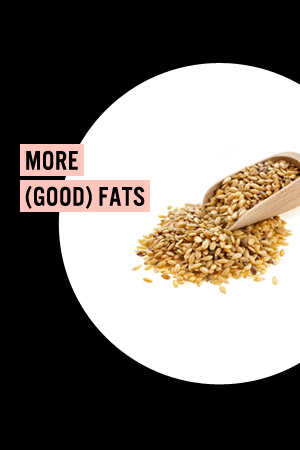 More (Good) Fats